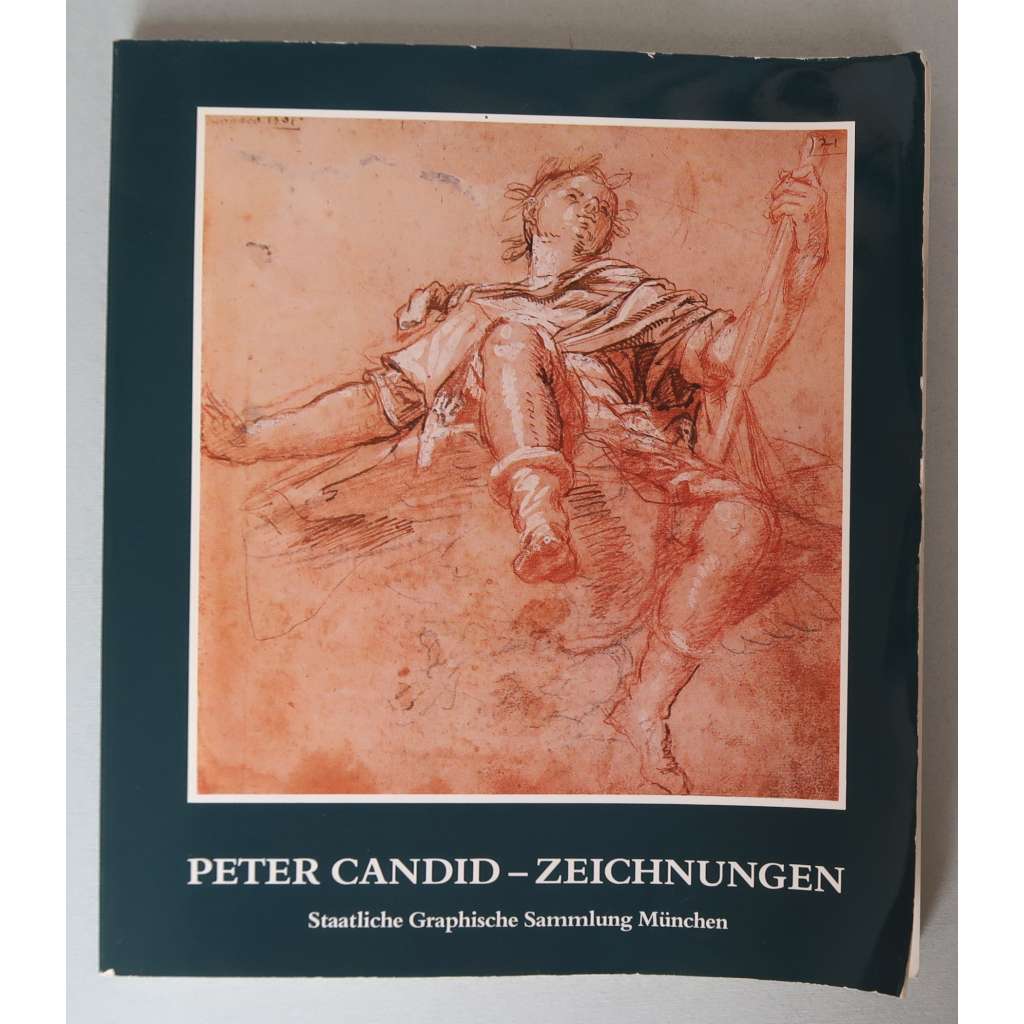Peter Candid: Zeichnungen  [Staatliche Graphische Sammlung München, 15. Dezember 1978 bis 4. Februar 1979] [Pieter de Witte, manýrismus, kresby]
