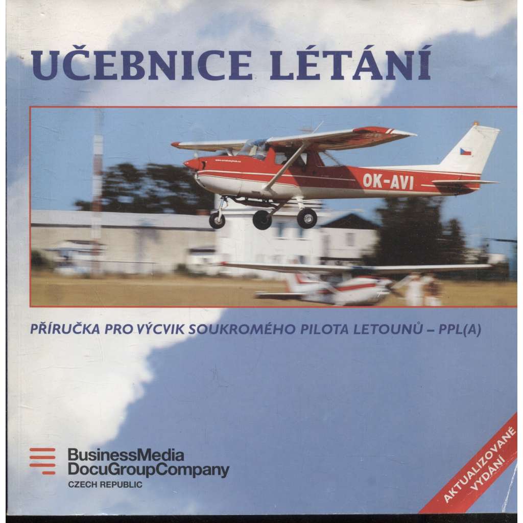 Učebnice létání : Příručka pro výcvik soukromého pilota letounů - PPL(A) - (letectví, letadlo, letadla)