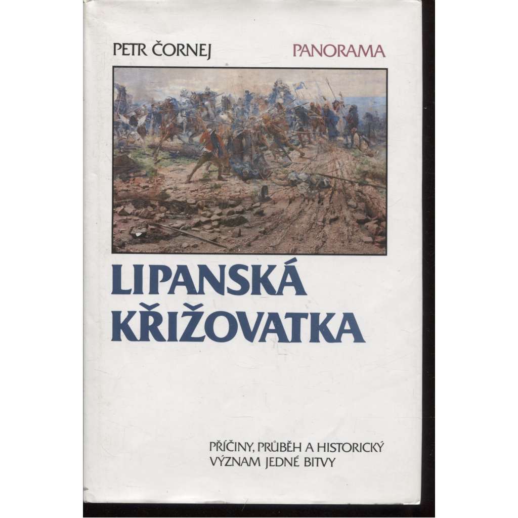 Lipanská křižovatka [bitva u Lipan 1434, husitství, husité, středověk - Příčiny, průběh a historický význam jedné bitvy]