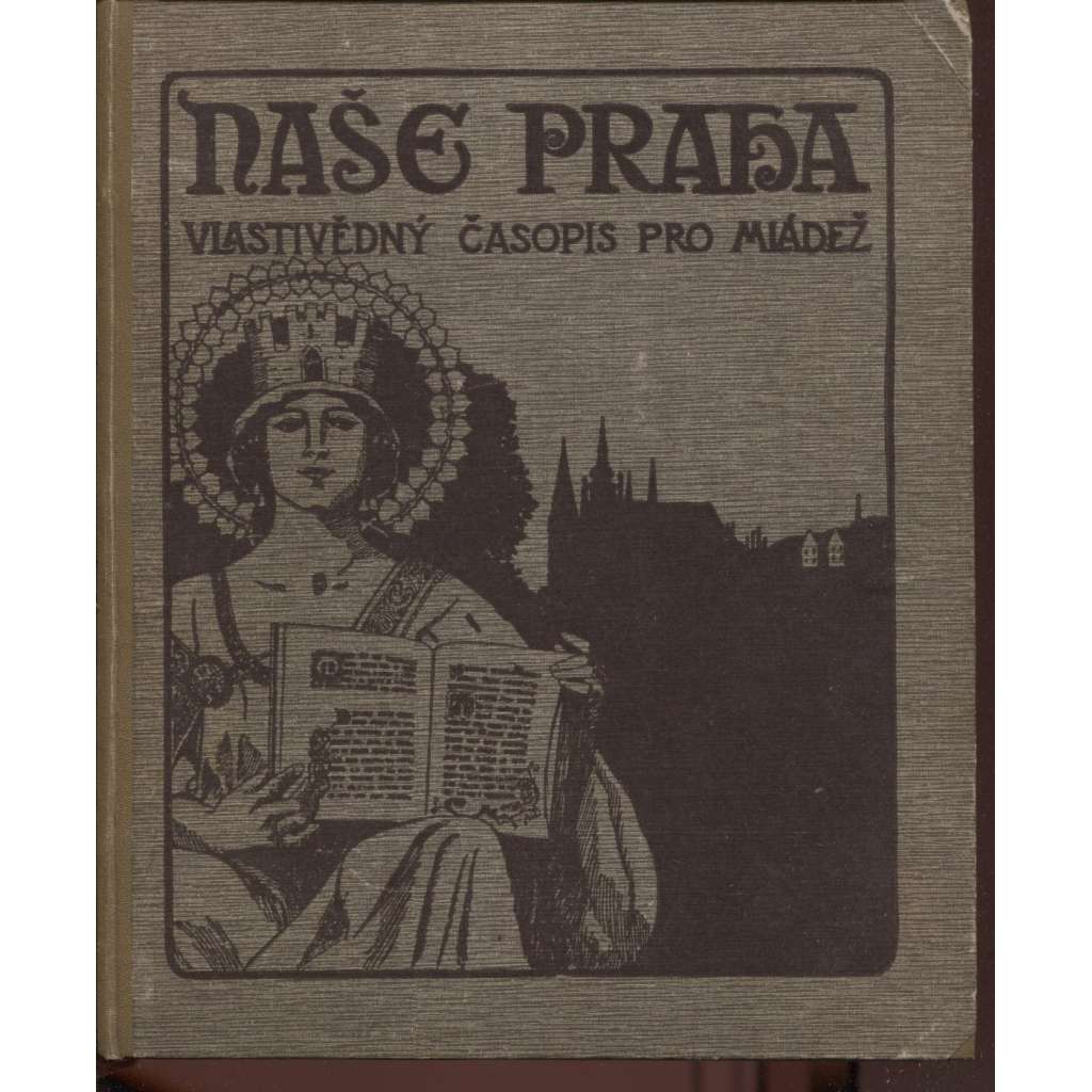 Naše Praha, vlastivědný časopis pro mládež, roč. II. (1925 - 1926)