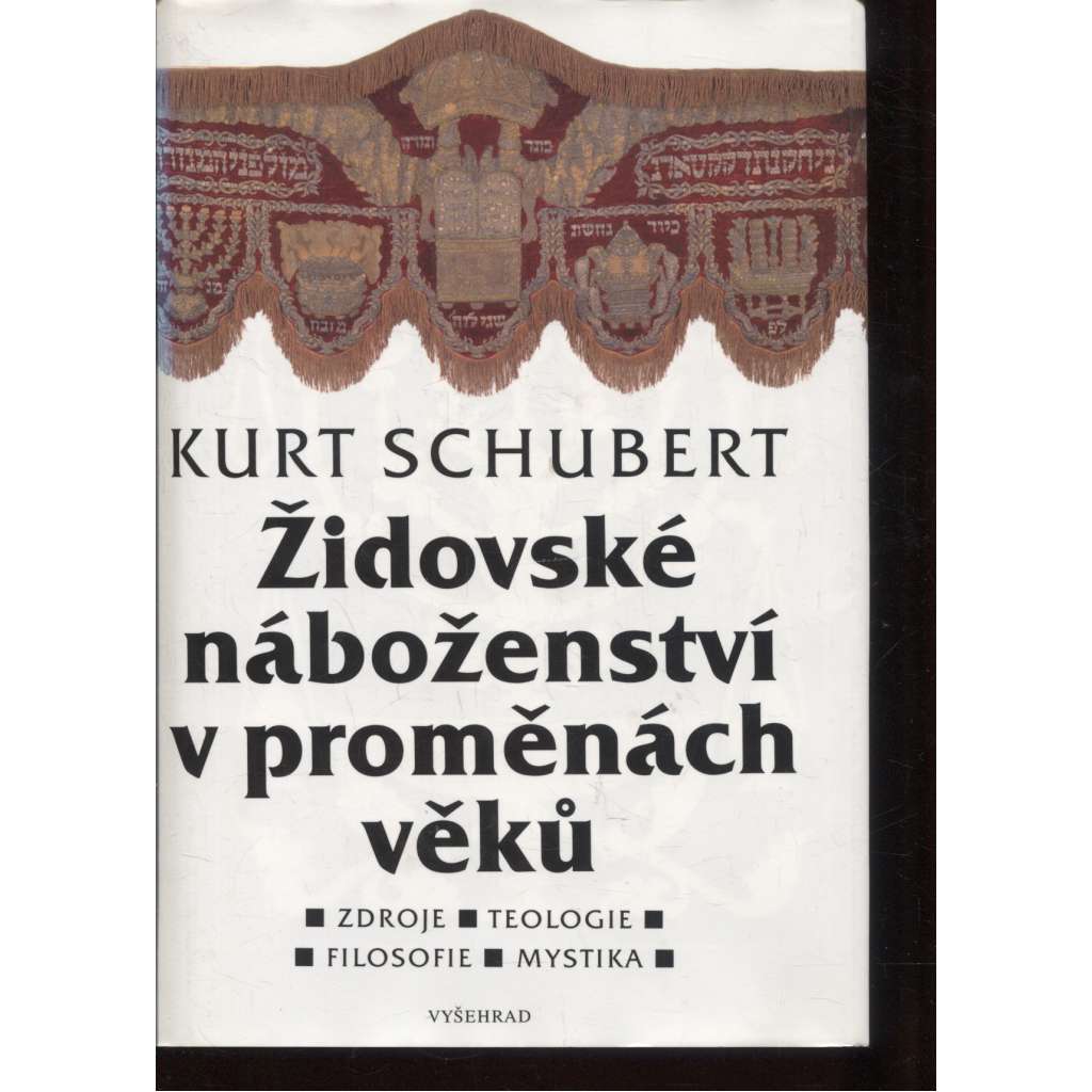 Židovské náboženství v proměnách věků [Obsah: Židé; judaismus a jeho zdroje; teologie filozofie mystika mocnosti zla, stvoření a člověk, mesianismus, eschatologie, náboženská filosofie, kabala, chasidismus]