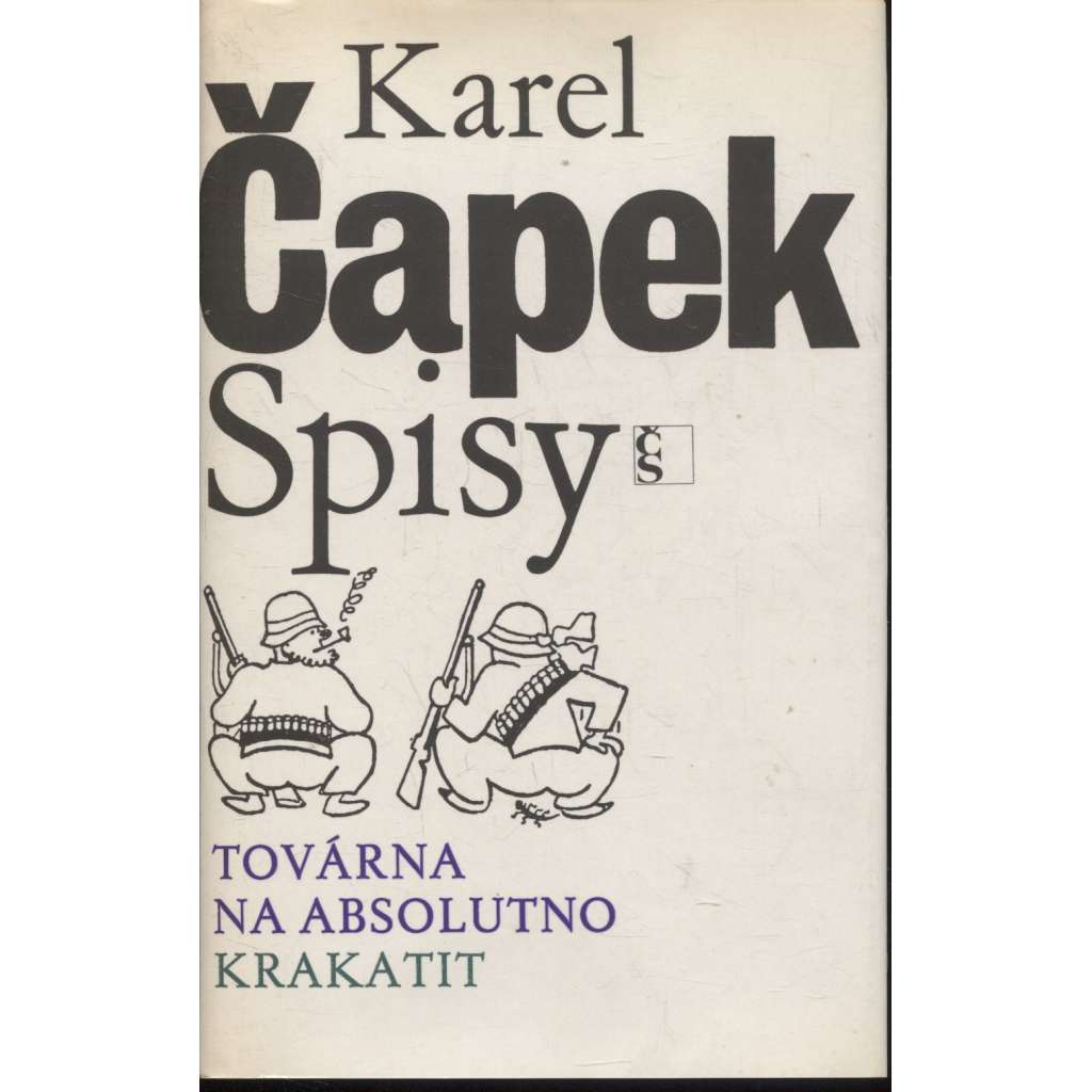 Továrna na absolutno. Krakatit (Karel Čapek - Spisy Karla Čapka, sv. 3. )