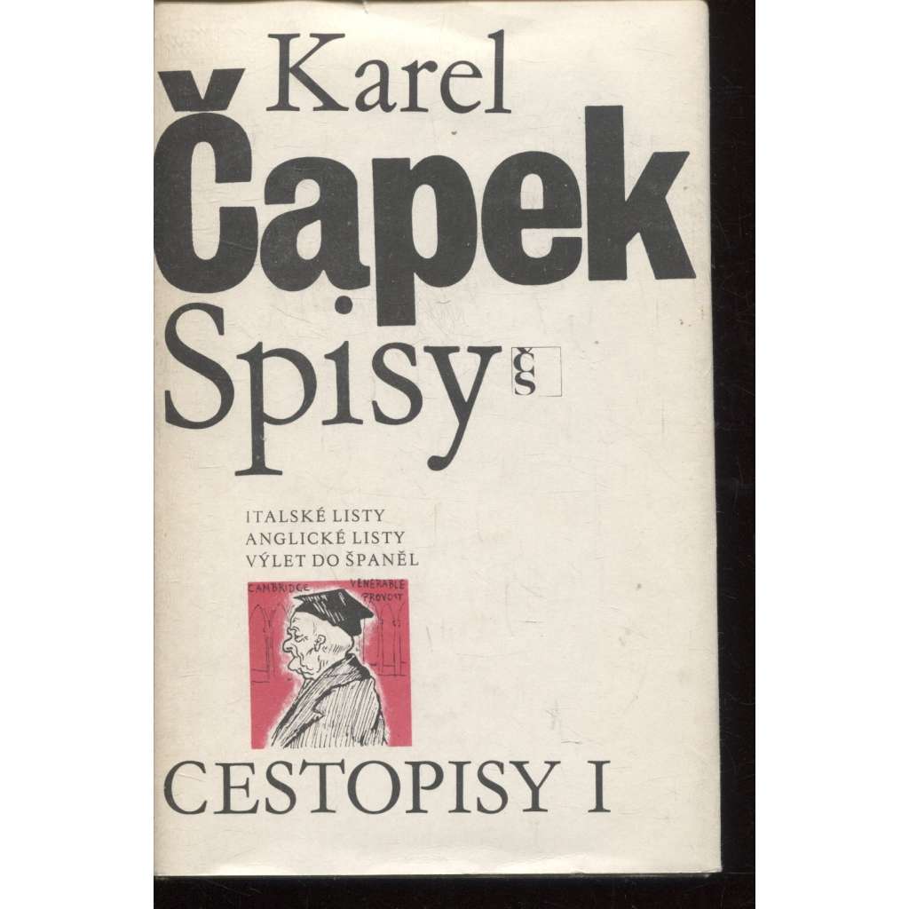 Cestopisy I - Italské listy, Anglické listy, Výlet do Španěl (Karel Čapek - Spisy Karla Čapka, sv. 4.)