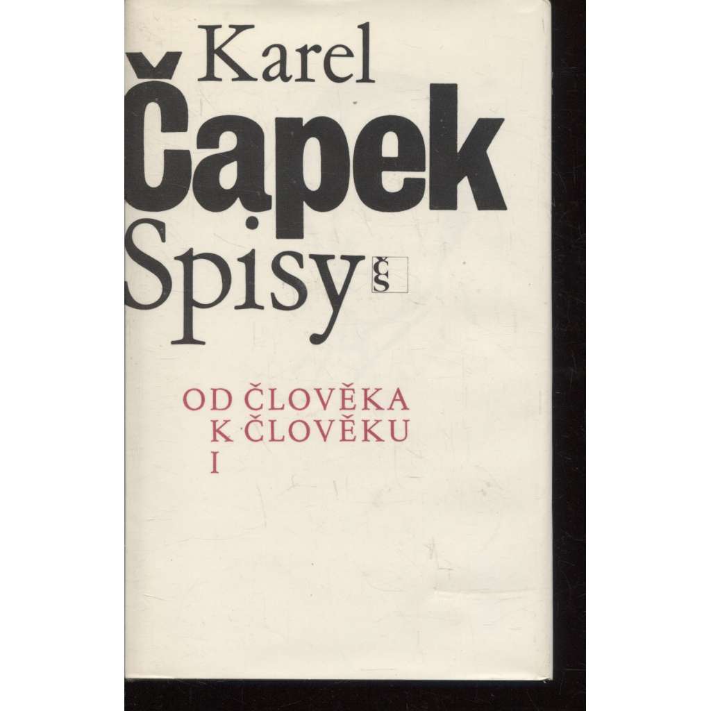 Karel Čapek - Od člověka k člověku I. (Spisy Karla Čapka, sv. XIV.)