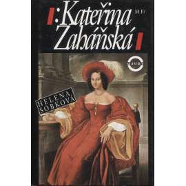 Kateřina Zaháňská [kněžna z knihy Babička - Božena Němcová; její životopis; šlechta 19. století, aristokracie, Ratibořice]