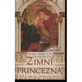 Zimní princezna: Dvě lásky v jednom srdci [román, Sophia, dcera Fridricha Falckého a Alžběty Stuartovny]