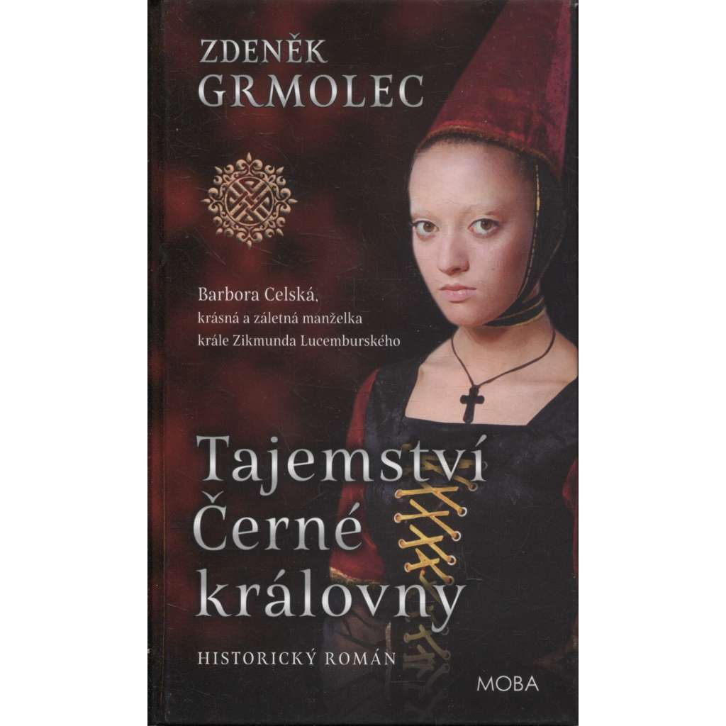 Tajemství černé královny (Barbora Celská)[manželka Zikmunda Lucemburského - historický román]