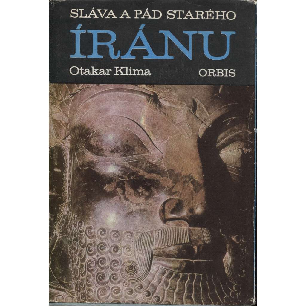 Sláva a pád starého Íránu [Írán, Persie]