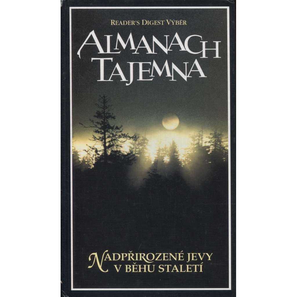 Almanach tajemna [Nadpřirozené jevy v běhu staletí - záhady, mj. i starověký Egypt, Buddha, Nový zákon, Stigmata aj.]