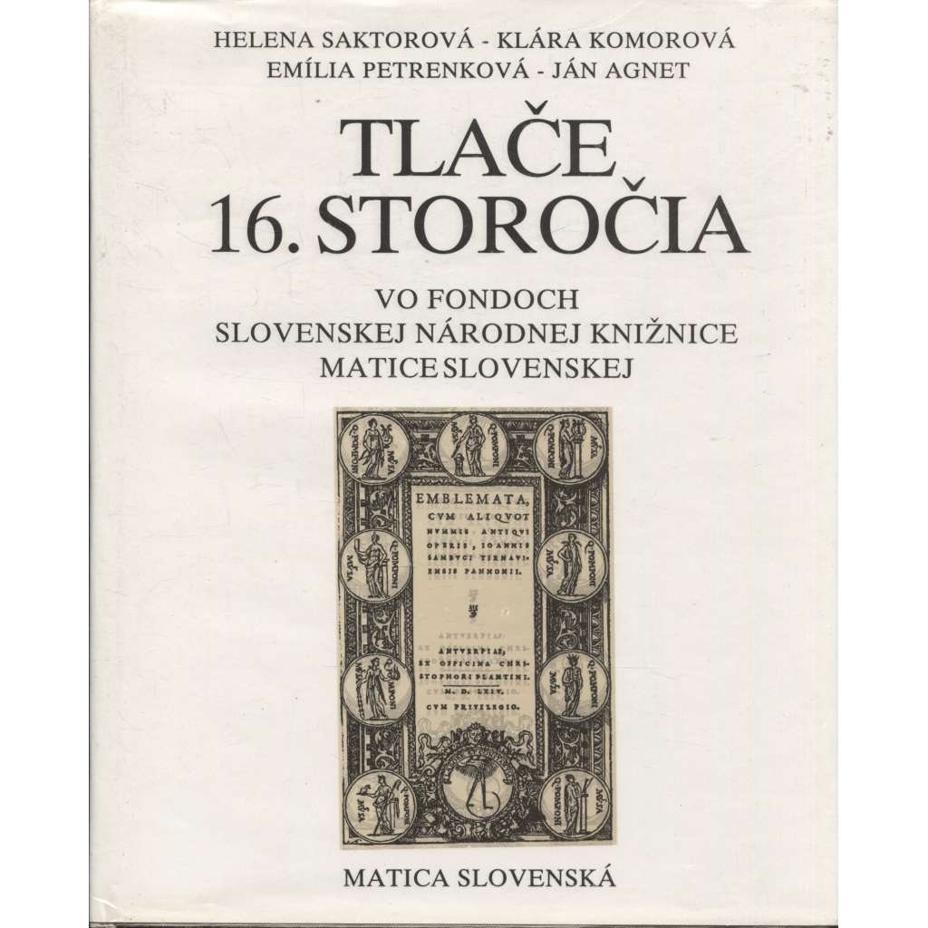 Tlače 16. storočia vo fondoch Slovenskej národnej knižnice Matice slovenskej (Slovensko, Martin, staré renesanční tisky)