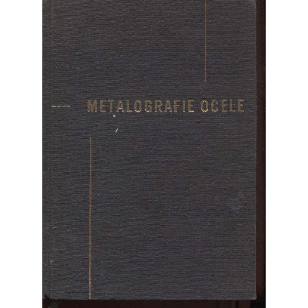 Metalografie ocele [oceli, ocel, ocelářství, výroba kovů]