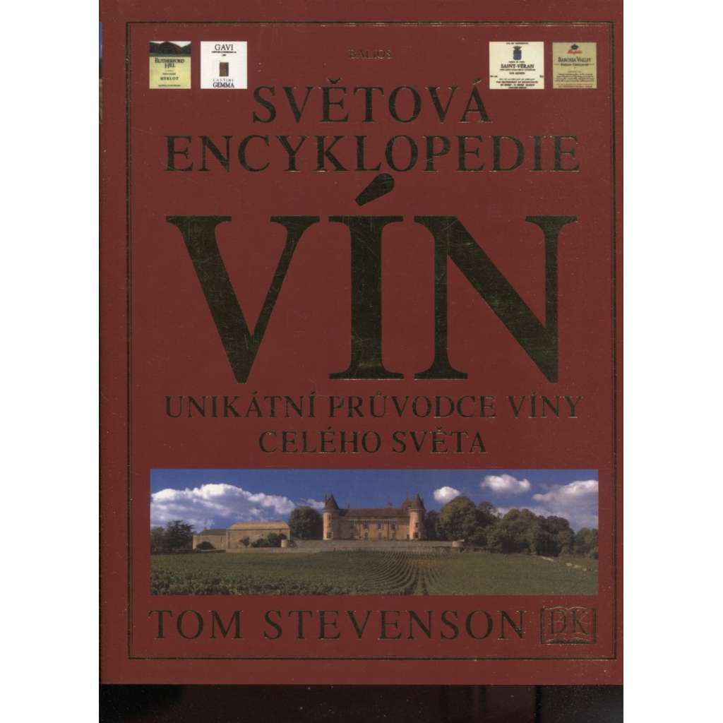 Světová encyklopedie vín. Unikátní průvodce víny celého světa [víno, vinařství]
