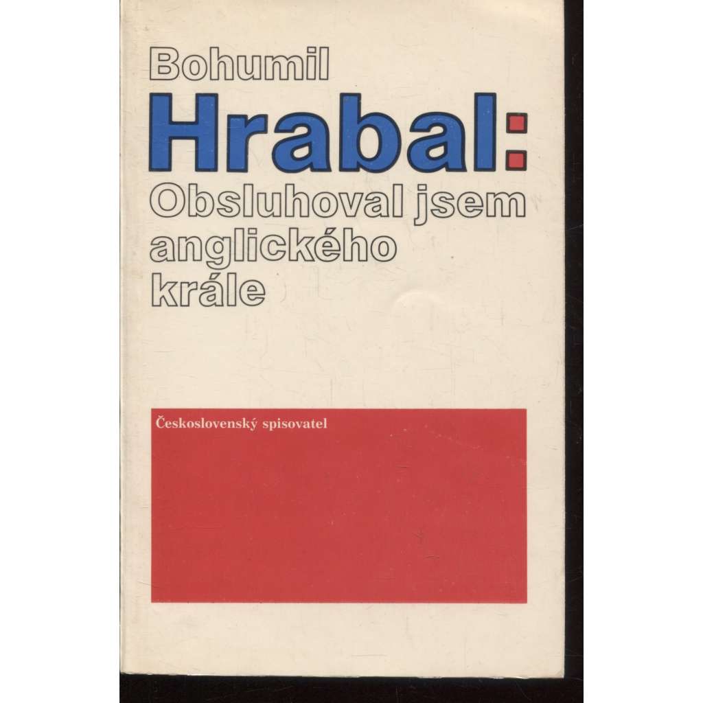 Obsluhoval jsem anglického krále (Bohumil Hrabal)