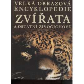 Velká obrazová encyklopedie. Zvířata a ostatní živočichové