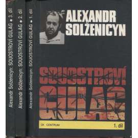 Souostroví Gulag (3 svazky) Solženicyn [kniha popisuje vězeňský systém Sovětského svazu v období stalinismu - Rusko, pracovní tábory]