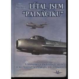 Létal jsem Patnáctku [MiG-15, letadla, letectví] Vzpomínky na krásný letoun, jeho pilotáž, kamarády a věci okolo