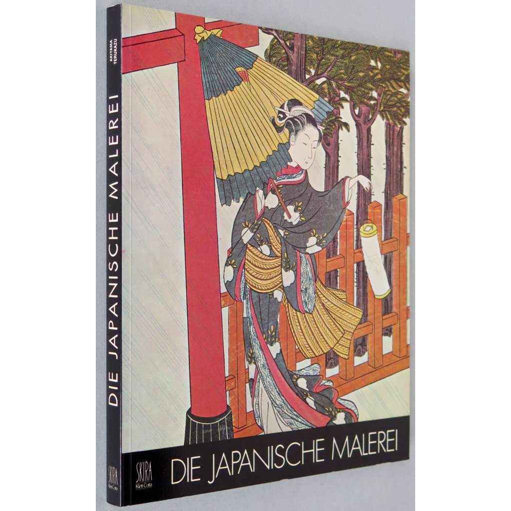 Die japanische Malerei [japonské malířství; malba; dějiny japonského umění; Japonsko; Kunstschätze Asiens]