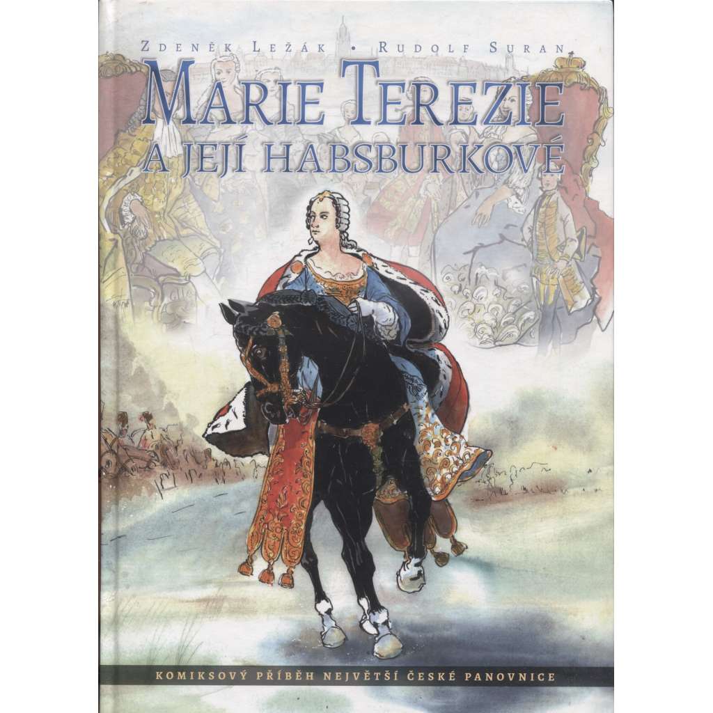 Marie Terezie a její Habsburkové. Komiksový příběh největší české panovnice (komiks)