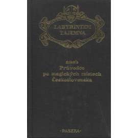 Labyrintem tajemna aneb Průvodce po magických místech Československa