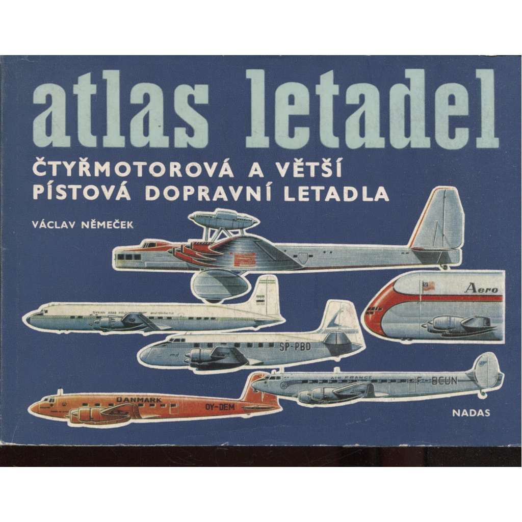 Čtyřmotorová a větší pístová dopravní letadla (Atlas letadel sv. 2.) - letadla, letectví