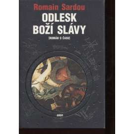 Odlesk Boží slávy [historický román o času]