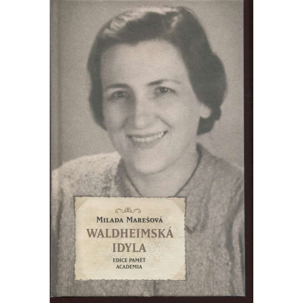 Waldheimská idyla [vzpomínky na vězení za války v Německu; edice Paměť, Academia]