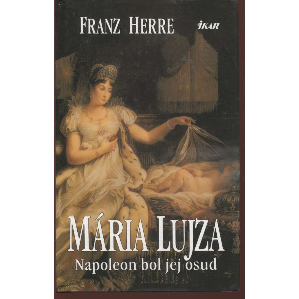 Mária Lujza. Napoleon bol jej osud (text slovensky)