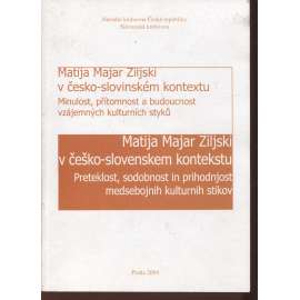 Matija Majar Ziljski v česko-slovinském kontextu: Minulost, přítomnost a budoucnost vzájemných kulturních styků (Slovinsko)
