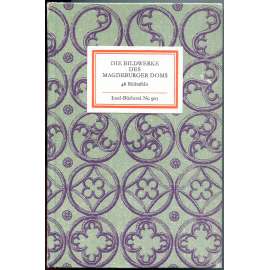 Die Bildwerke des Magdeburger Doms. 48 Bildtafeln [Insel-Bücherei, 905; katedrála v Magdeburgu; gotika; umění]