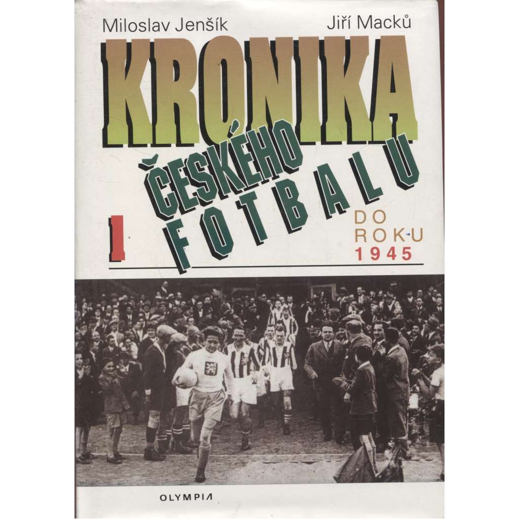 Kronika českého fotbalu 1 [fotbal]
