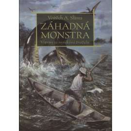 Záhadná monstra. Výpravy za mytickými živočichy [Obsah: záhadná a mytická zvířata]