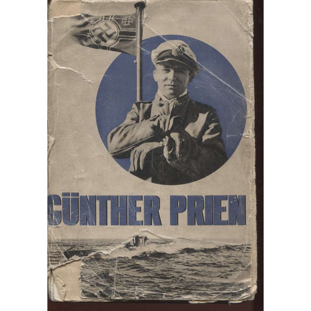 Mein Weg nach Scapa Flow: [Paměti korvetního kapitána Günthera Priena] - Günther Prien (pošk.)