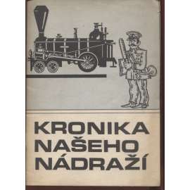 Kronika našeho nádraží (Masarykovo nádraží, Praha-střed)