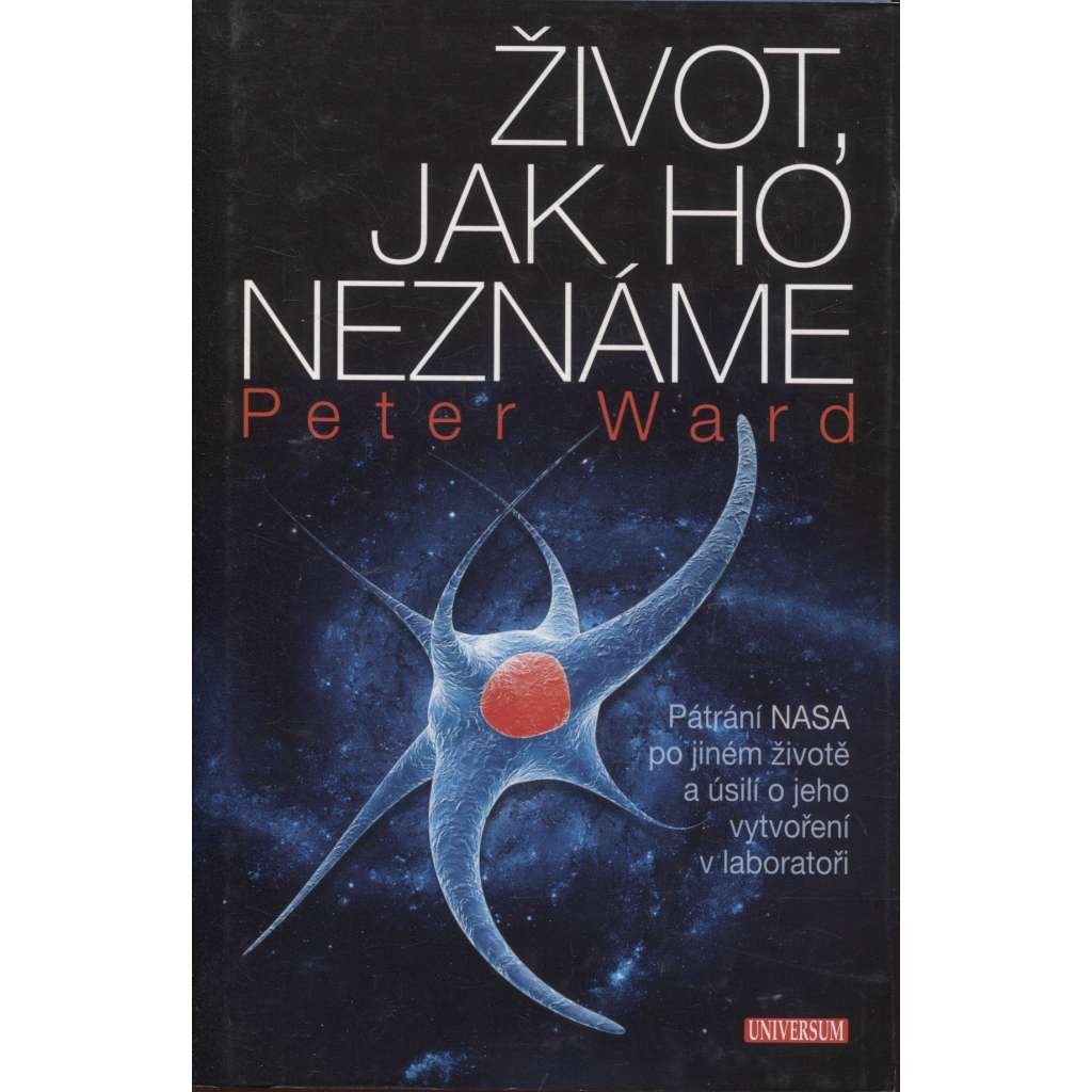 Život, jak ho neznáme [Pátrání NASA po jiném životě a úsilí o jeho vytvoření v laboratoři]