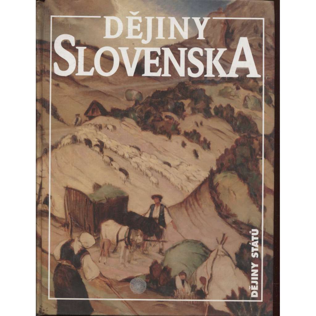 Dějiny Slovenska [Slovensko, Uhry; Edice Dějiny států, NLN]
