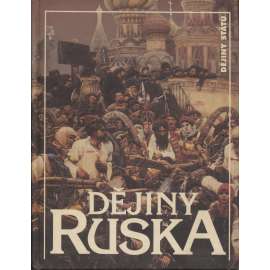 Dějiny Ruska (Rusko - edice Dějiny států, NLN; Sovětský svaz SSSR, historie, ruské panovnické dynastie, Romanovci, Rurikovci, komunistické sovětské Rusko, Sibiř) Dějiny Ruska (Rusko - edice Dějiny států, NLN; Sovětský svaz SSSR, historie, ruské panovnické dynastie, Romanovci, Rurikovci, komunistické sovětské Rusko, Sibiř)