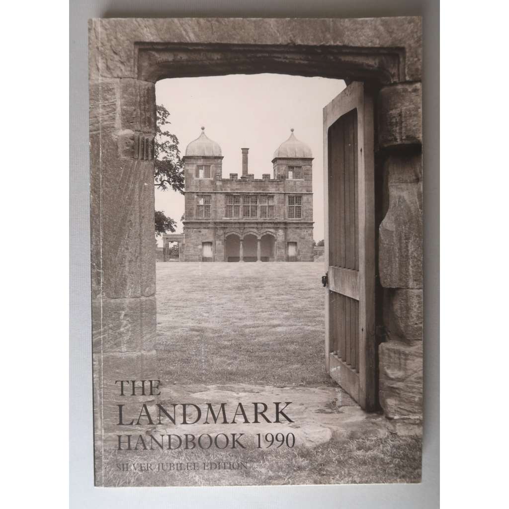 The Landmark Handbook 1990 [záchrana a renovace památek, architektura, katalog nemovitostí k ubytování Landmark Trust na rok 1990]