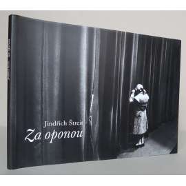 Jindřich Štreit: Za oponou [fotografie, fotodokument, fotožurnalismus, Státní opera v Praze]