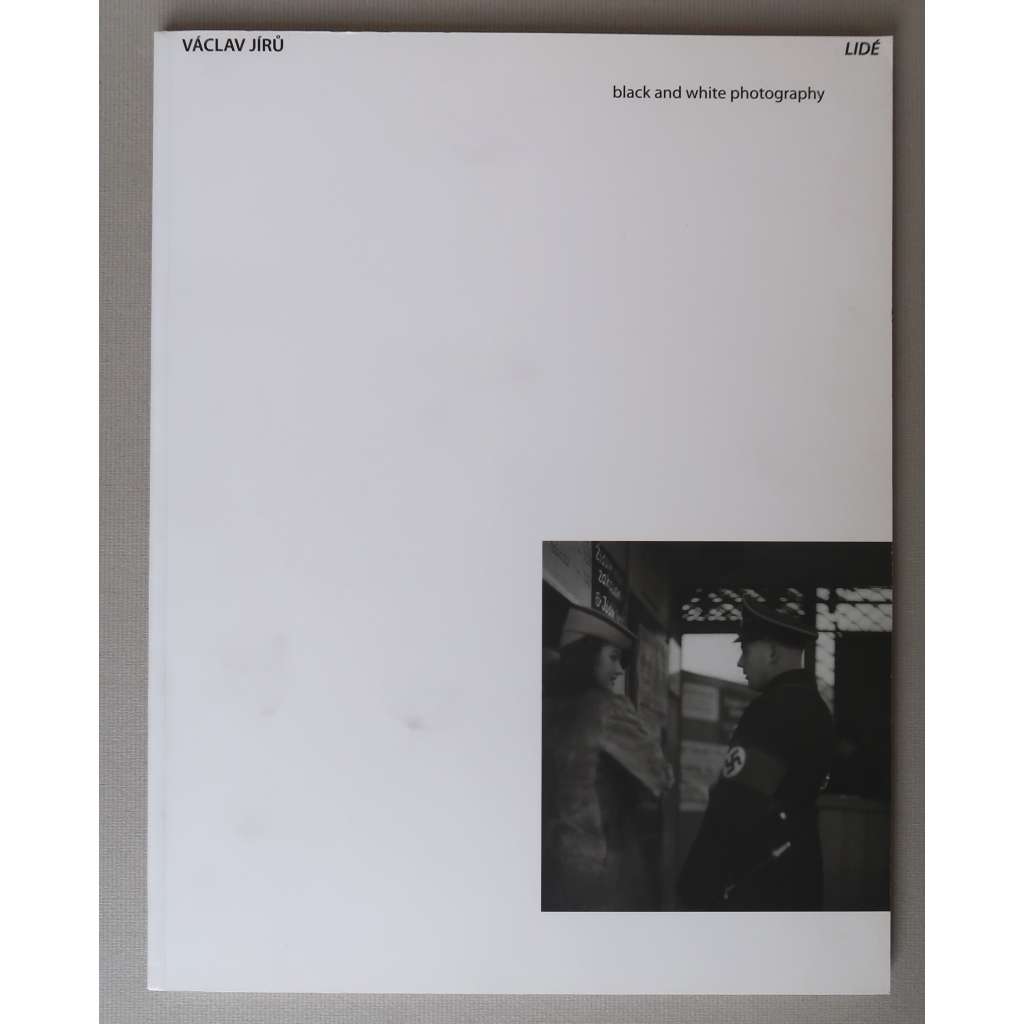 Václav Jírů, Jiří Jírů: Lidé. Black and white photography [fotografie, katalog ke stejnojmenné výstavě]