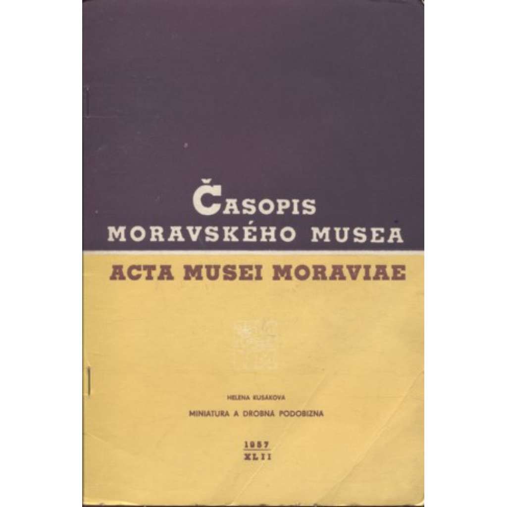 Časopis Moravského musea, XLII./1957. Miniatura a drobná podobizna