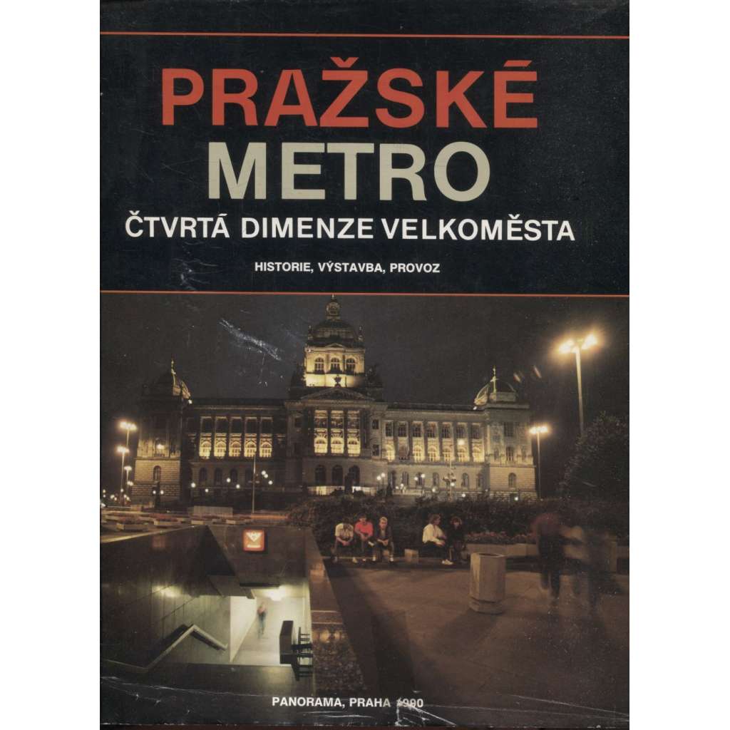 Pražské metro. Čtvrtá dimenze velkoměsta (Praha)