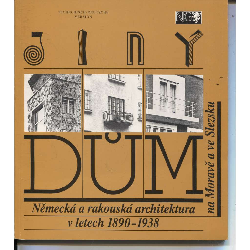 Jiný dům. Německá a rakouská architektura v letech 1890 - 1938 (katalog výstavy)