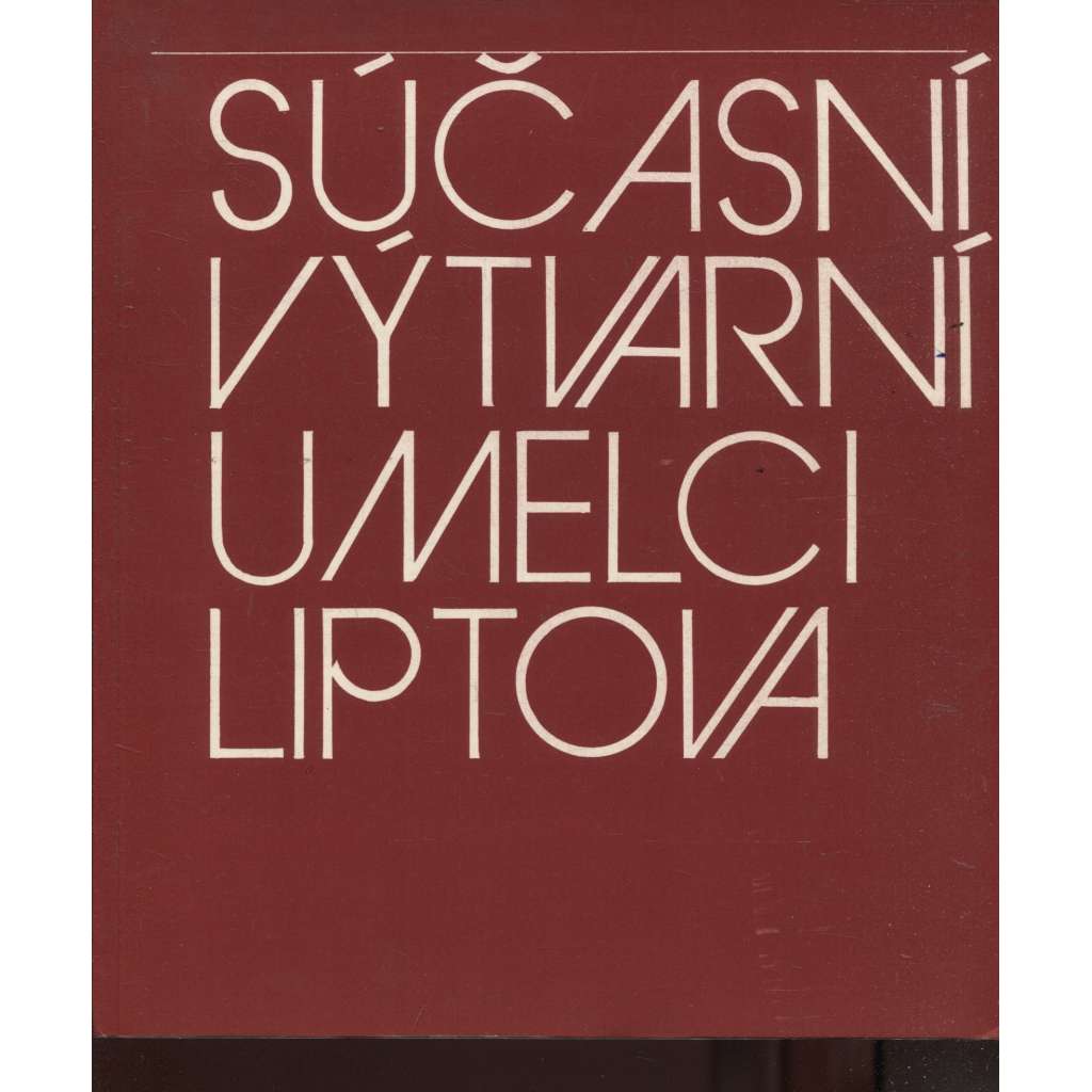Súčasní výtvarní umelci Liptova (Slovensko, Liptov, text slovensky)