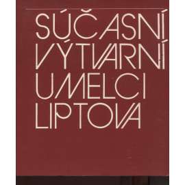 Súčasní výtvarní umelci Liptova (Slovensko, Liptov, text slovensky)