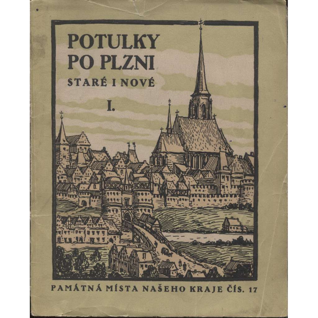 Potulky po Plzni staré i nové I. (Památná místa našeho kraje) - Plzeň