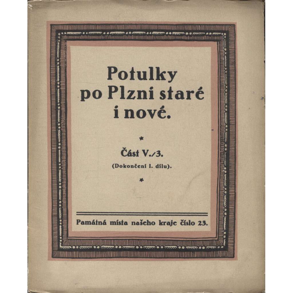 Potulky po Plzni staré i nové, část V./3 (Památná místa našeho kraje) - Plzeň