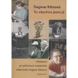 To všechno jsem já (podpis Dagmar Klímová) - etngrafie