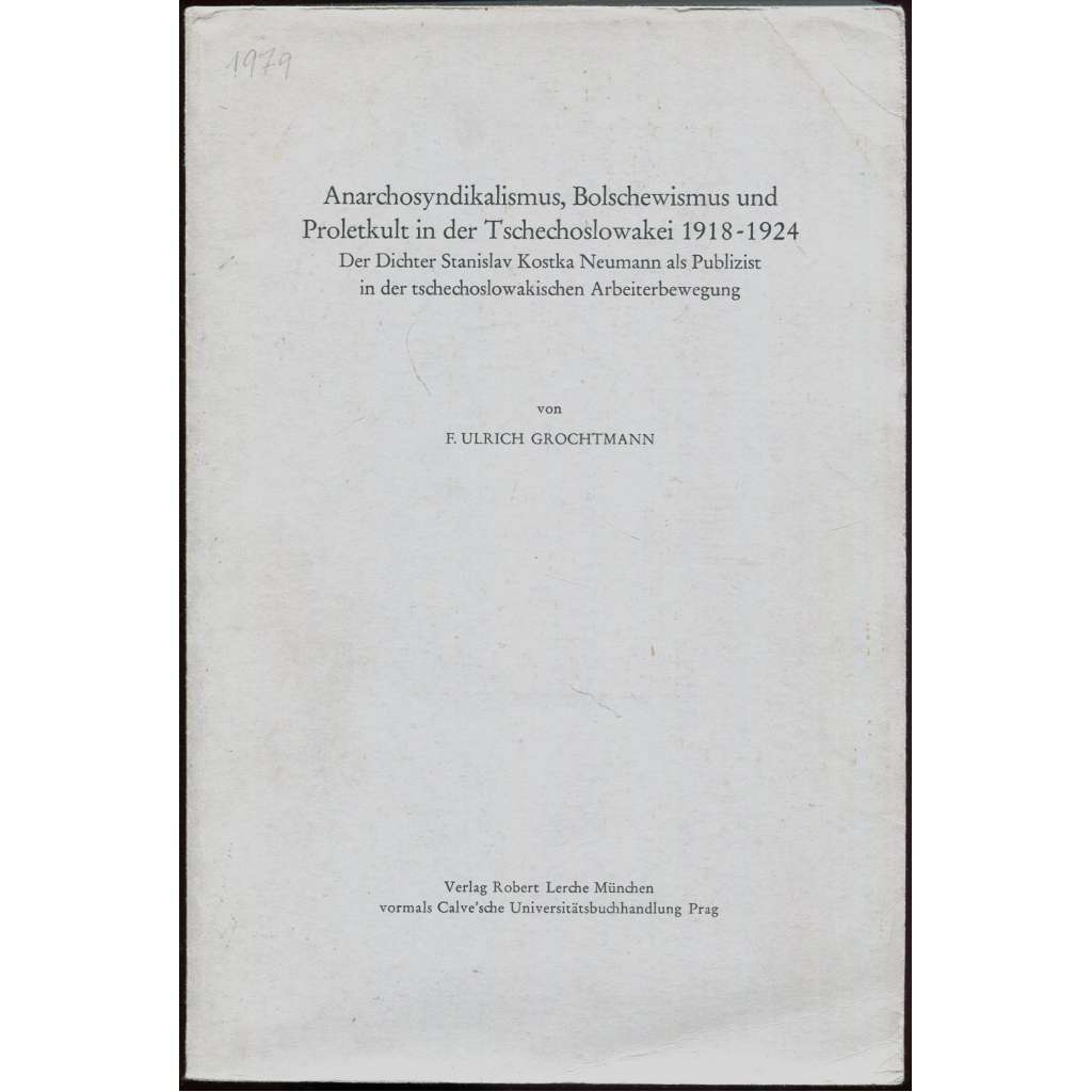 Anarchosyndikalismus, Bolschewismus und Proletkult in der Tschechoslowakei 1918-1924 [S. K. Neumann; Červen]