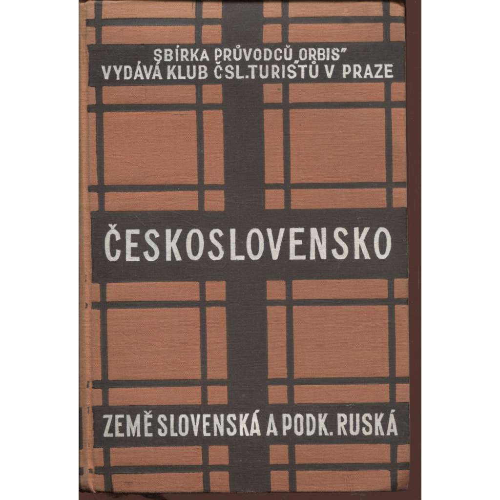Průvodce po Československé republice, II. část - Země slovenská a podkarpatoruská (Slovensko, Podkarpatská Rus)
