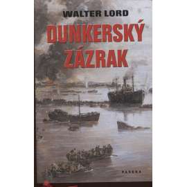 Dunkerský zázrak [druhá světová válka, Dunkerque 1940, bitva o Francii]